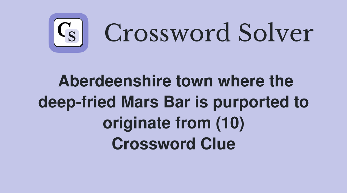 Aberdeenshire town where the deepfried Mars Bar is purported to